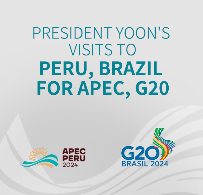 President Yoon's  visits to Peru, Brazil  for APEC, G20